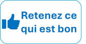 Retenez ce qui est bon
